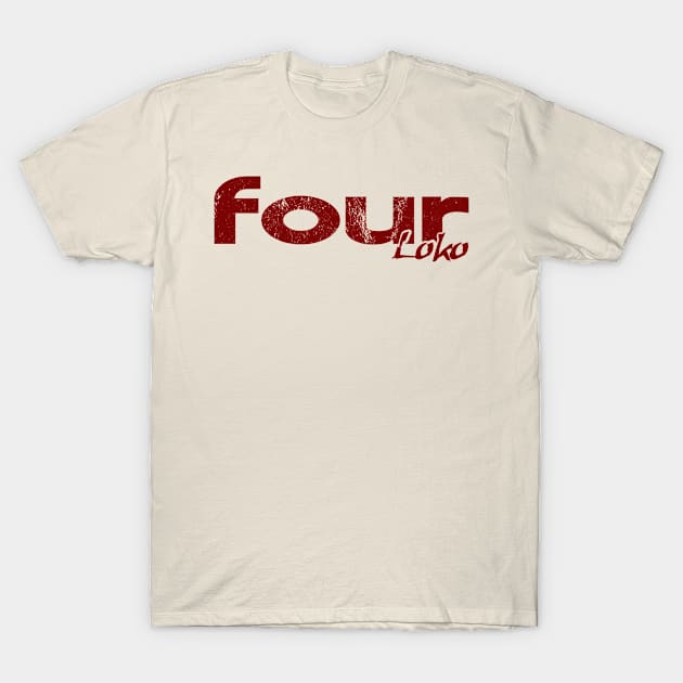 Four Loko T-Shirt by pjsignman